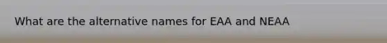 What are the alternative names for EAA and NEAA