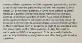 Amanda Blake, a partner in QVM, a general partnership, wishes to withdraw from the partnership and sell her interest to Dick Nolan. All of the other partners in QVM have agreed to admit Nolan as a partner and to hold Blake harmless for the past, present, and future liabilities of QVM. As a result of Blake's withdrawal and Nolan's admission to the partnership, Nolan D. Acquired only the right to receive Blake's share of QVM's profits. A. Must contribute cash or property to QVM to be admitted with the same rights as the other partners. C. Has the right to participate in QVM's management. B. Is personally liable for partnership liabilities arising before and after being admitted as a partner.