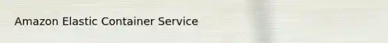 Amazon Elastic Container Service