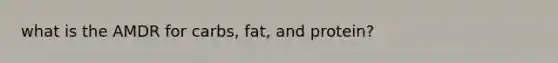 what is the AMDR for carbs, fat, and protein?