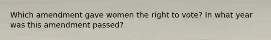 Which amendment gave women the right to vote? In what year was this amendment passed?