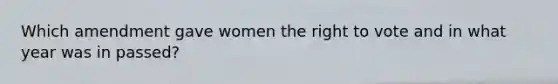 Which amendment gave women the right to vote and in what year was in passed?