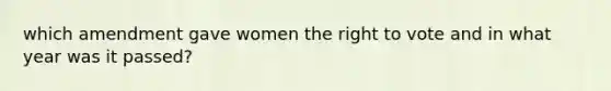 which amendment gave women the right to vote and in what year was it passed?