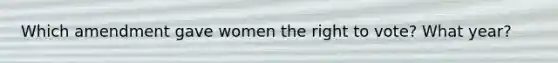 Which amendment gave women the right to vote? What year?