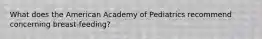 What does the American Academy of Pediatrics recommend concerning breast-feeding?