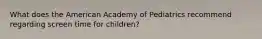 What does the American Academy of Pediatrics recommend regarding screen time for children?