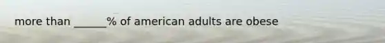 more than ______% of american adults are obese