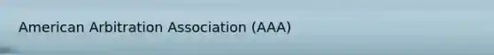 American Arbitration Association (AAA)