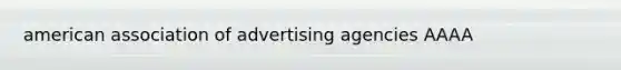 american association of advertising agencies AAAA