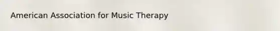 American Association for Music Therapy