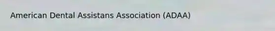 American Dental Assistans Association (ADAA)