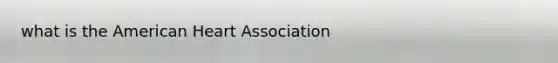 what is the American Heart Association