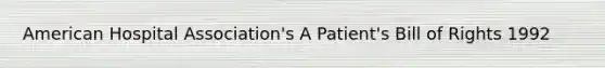 American Hospital Association's A Patient's Bill of Rights 1992