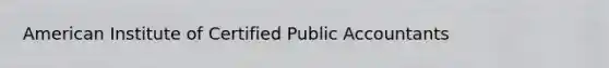 American Institute of Certified Public Accountants