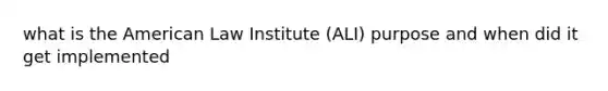 what is the American Law Institute (ALI) purpose and when did it get implemented