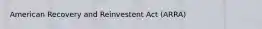 American Recovery and Reinvestent Act (ARRA)