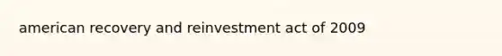 american recovery and reinvestment act of 2009