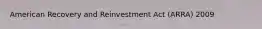 American Recovery and Reinvestment Act (ARRA) 2009