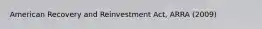 American Recovery and Reinvestment Act, ARRA (2009)