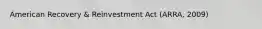 American Recovery & Reinvestment Act (ARRA, 2009)