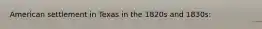 American settlement in Texas in the 1820s and 1830s: