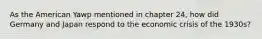 As the American Yawp mentioned in chapter 24, how did Germany and Japan respond to the economic crisis of the 1930s?