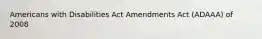 Americans with Disabilities Act Amendments Act (ADAAA) of 2008