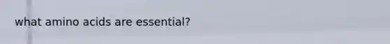 what amino acids are essential?