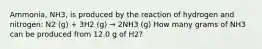 Ammonia, NH3, is produced by the reaction of hydrogen and nitrogen: N2 (g) + 3H2 (g) → 2NH3 (g) How many grams of NH3 can be produced from 12.0 g of H2?