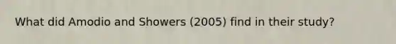 What did Amodio and Showers (2005) find in their study?