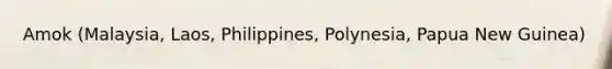 Amok (Malaysia, Laos, Philippines, Polynesia, Papua New Guinea)