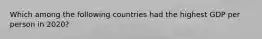 Which among the following countries had the highest GDP per person in 2020?