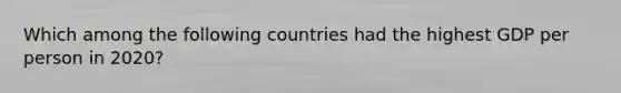 Which among the following countries had the highest GDP per person in 2020?