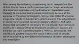 Who among the following is explaining social inequality in the United States from a conflict perspective? a. Tanya, who states that business magnates and multinational corporations use ideology to maintain their favored positions in society at the expense of the underprivileged b. Henry, who states that social inequality results in meritocracy, which ensures that all positions in society are rewarded based on people's ability c. Asif, who states that inequality is necessary for the smooth functioning of society as it ensures that all important positions in society are filled by the most qualified people d. Pamela, who states that wealth and poverty impact the social interactions of people, which is evident by the deferential behavior between employees and employers