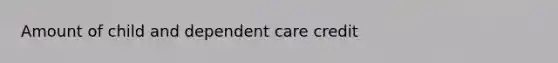 Amount of child and dependent care credit