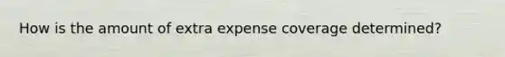 How is the amount of extra expense coverage determined?