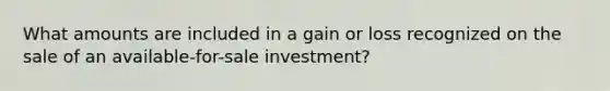 What amounts are included in a gain or loss recognized on the sale of an available-for-sale investment?