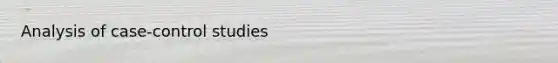 Analysis of case-control studies