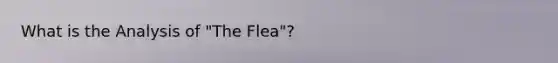 What is the Analysis of "The Flea"?