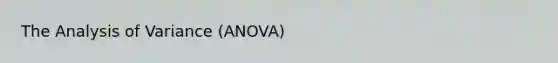 The Analysis of Variance (ANOVA)