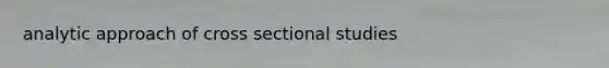 analytic approach of cross sectional studies