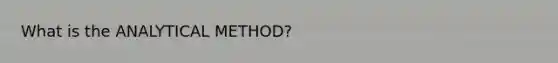 What is the ANALYTICAL METHOD?