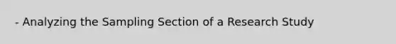 - Analyzing the Sampling Section of a Research Study