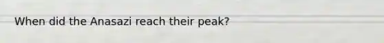 When did the Anasazi reach their peak?
