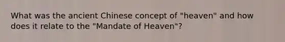 What was the ancient Chinese concept of "heaven" and how does it relate to the "Mandate of Heaven"?