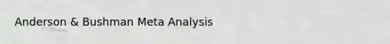 Anderson & Bushman Meta Analysis