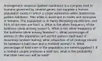 Androgenetic alopecia (pattern baldness) is a complex trait in humans governed by several genes, but suppose a human population exists in which a single autosomal allele determines pattern baldness. This allele is dominant in males and recessive in females. The population is in Hardy-Weinberg equilibrium, and 51% of the men are bald. a. What is the allele frequency of the baldness allele among males? b. What is the allele frequency of the baldness allele among females? c. What percentage of women in this population will exhibit pattern baldness? d. Assuming random mating, what proportion of all matings should be between a bald man and a nonbald woman? e. What percentage of bald men in the population are heterozygotes? f. If a nonbald couple produces a bald son, what is the probability that their next son will be bald?