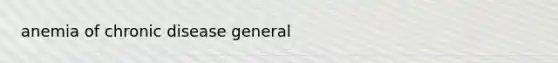 anemia of chronic disease general