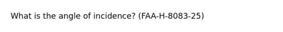 What is the angle of incidence? (FAA-H-8083-25)