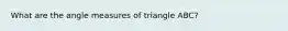 What are the angle measures of triangle ABC?